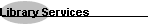 Library Services